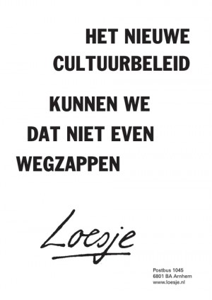 het nieuwe cultuurbeleid kunnen we dat niet even wegzappen