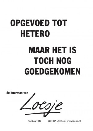 opgevoed tot hetero maar het is toch nog goedgekomen