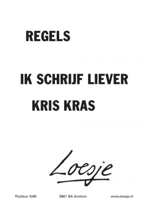 regels ik schrijf liever kris kras