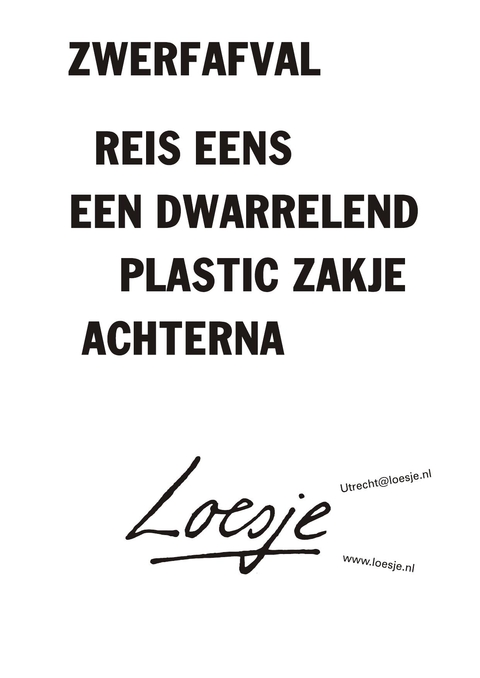Zwerfaval ries eens een dwarrelend plastic zakje achterna