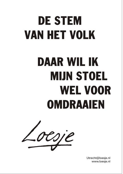 De stem van het volk daar wil ik mijn stoel wel voor omdraaien