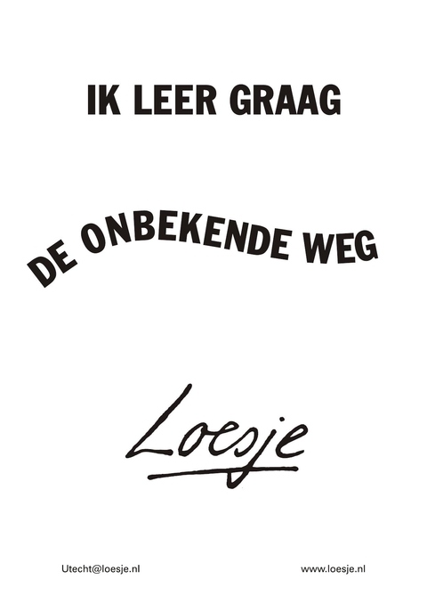 ik leer graag de onbekende weg