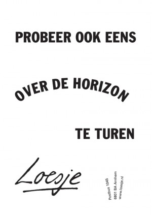 probeer eens over de horizon te turen