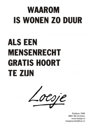 waarom is wonen zo duur als een mensenrecht gratis hoort te zijn