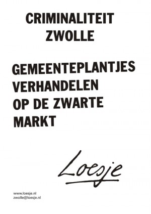 Crimimaliteit Zwolle gemeenteplantjes verhandelen op de zwarte markt