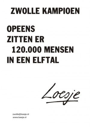 Zwolle kampioen opeens zitten er 120000 mensen in een elftal