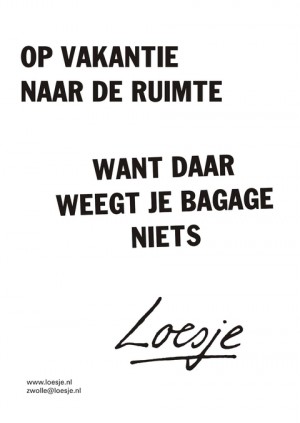 op vakantie naar de ruimte want daar weegt je bagage niets