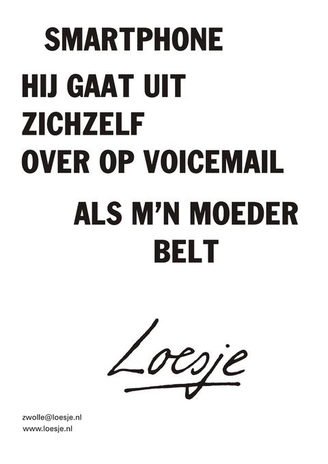 smartphone hij gaat uit zichzelf over op voicemail als m’n moeder belt