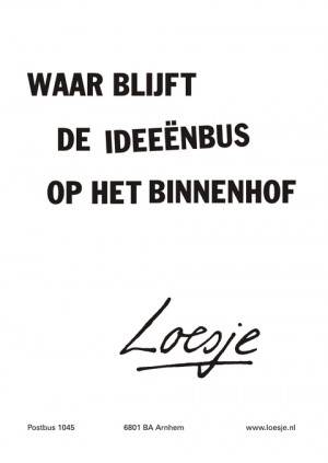 waar blijft de idee