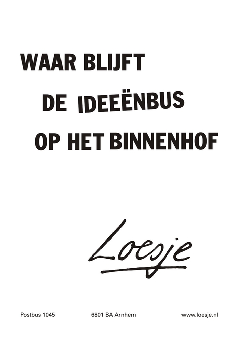 waar blijft de idee