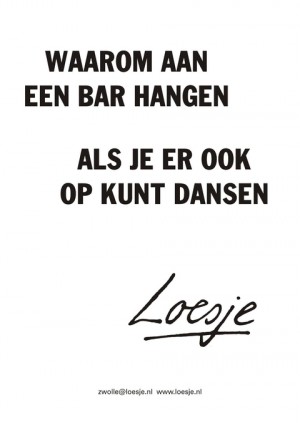 waarom aan een bar hangen als je er ook op kunt dansen