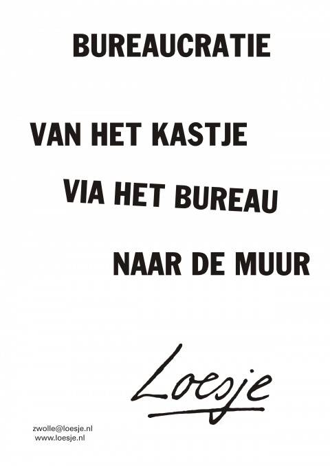 Bureaucratie van het kastje via het bureau naar de muur