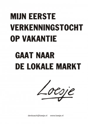 Mijn eerste verkenningstocht op vakantie gaat naar de lokale markt
