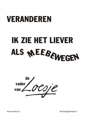 Veranderen ik zie het liever als meebewegen de vader van