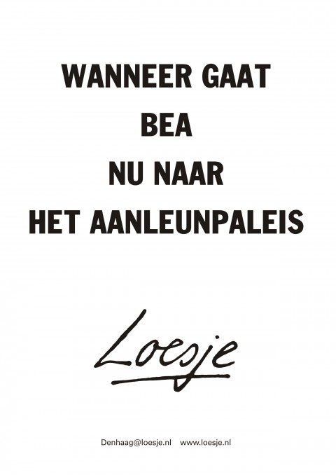 Wanneer gaat Bea nu naar een aanleunpalleis