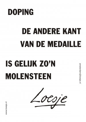 Doping de andere kant van de medaille is gelijk zo’n molensteen