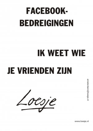 Facebookbedreigingen ik weet wie je vrienden zijn