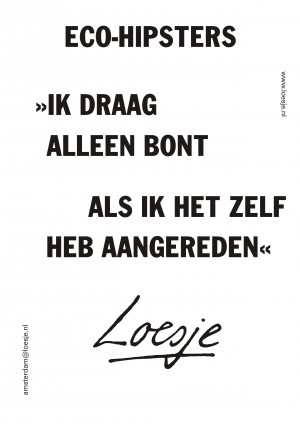 Eco-hipster ik draag alleen bont als ik het zelf heb aangereden