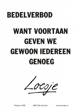 Bedelverbod want voortaan geven we iedereen genoeg