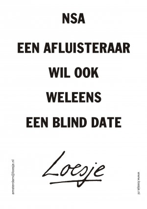NSA een afluisteraar wil ook weleens een blind date