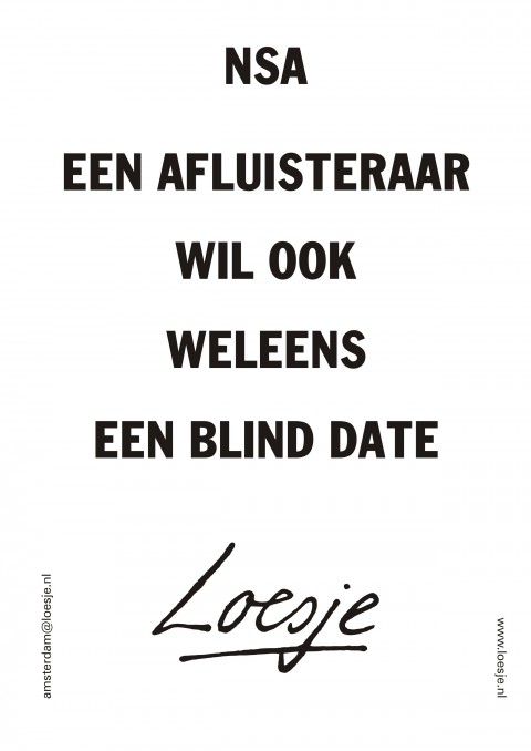NSA een afluisteraar wil ook weleens een blind date