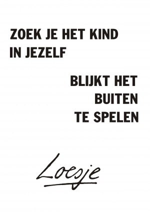 Zoek je het kind in jezelf blijkt het buiten te spelen