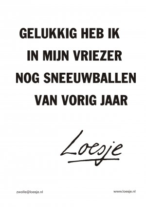 Gelukkig heb ik in mijn vriezer nog sneeuwballen van vorig jaar