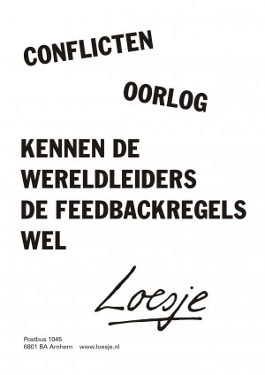 Conflicten oorlog Kennen de wereldleiders de feedbackregels wel