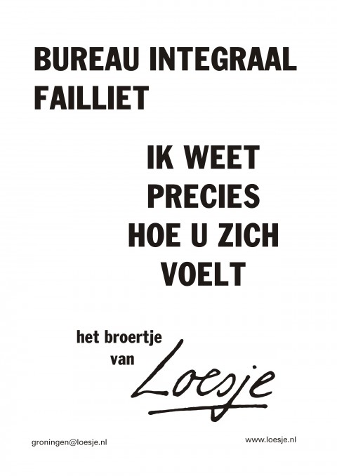 Bureau integraal failliet ik weet precies hoe u zich voelt het broertje van