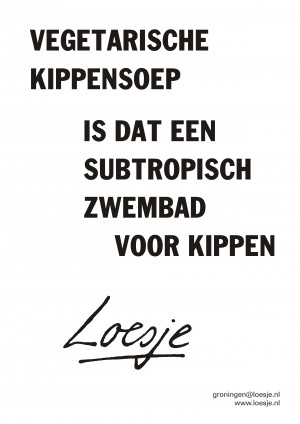 Vegetarische kippensoep is dat een subtropisch zwembad voor kippen