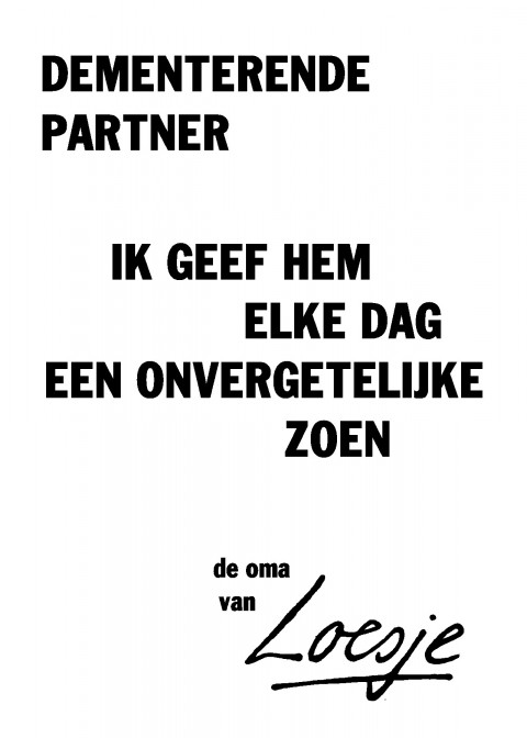 Dementerende partner ik geef hem elke dag een onvergetelijke zoen de oma van