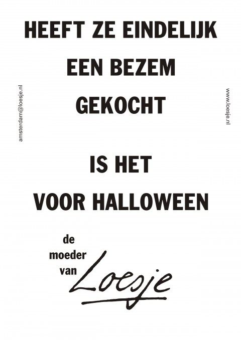 heeft ze eindelijk een bezem gekocht is het voor halloween