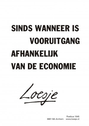 Sinds wanneer is vooruitgang afhankelijk van de economie