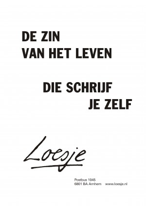 De zin van het leven die schrijf je zelf