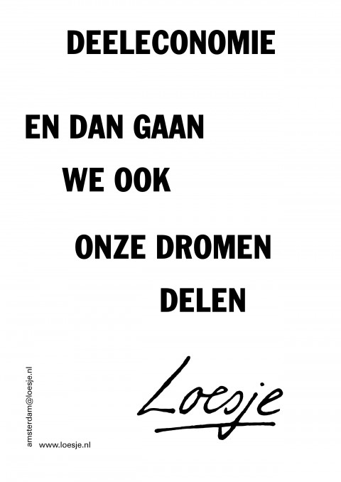 deeleconomie en dan gaan we ook onze dromen delen