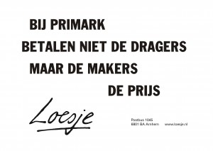 Bij Primark betalen niet de dragers maar de makers de prijs