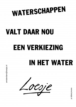 waterschappen valt daar nu een verkiezing in het water