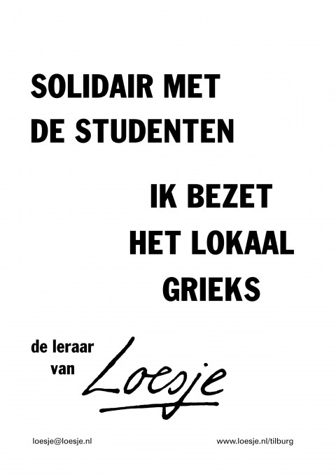 solidair met de studenten ik bezet het lokaal grieks de leraar van