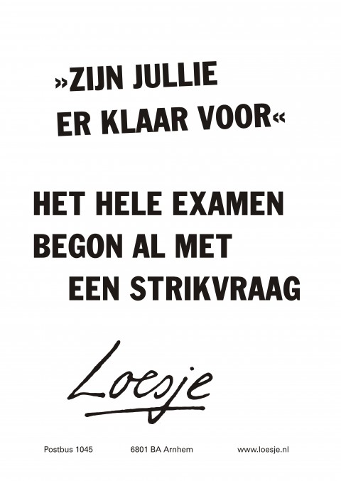 Zijn jullie er klaar voor het hele examen begon al met een strikvraag