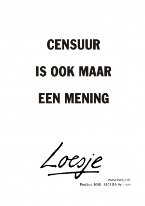 Censuur is ook maar een mening