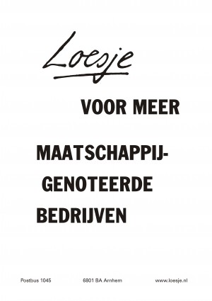 Loesje voor meer maatschappijgenoteerde bedrijven