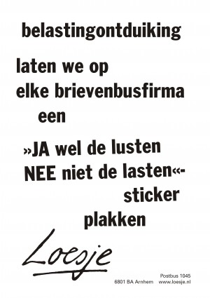 Belastingontduiking laten we op elke brievenbusfirma een JA wel de lusten NEE niet de lasten sticker plakken