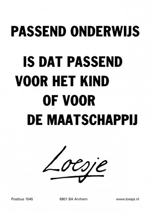 passend onderwijs is dat passen voor het kind of voor de maatschappij