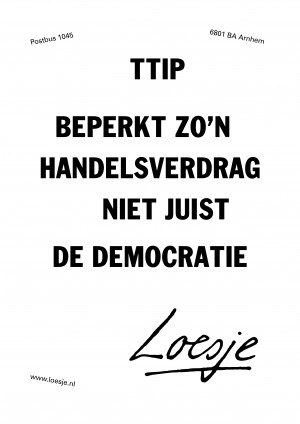 tip zo’n handelsverdrag niet juist de democratie