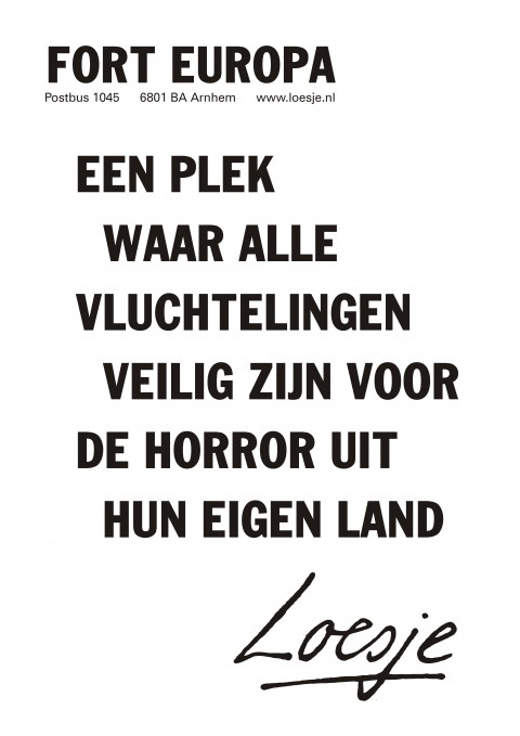 Fort Europa een plek waar alle vluchtelingen veilig zijn voor de horror uit hun eigen land