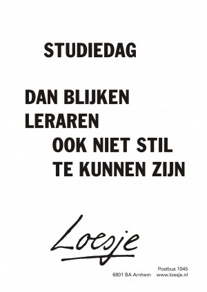 Studiedag blijken leraren ook niet stil te kunnen zijn