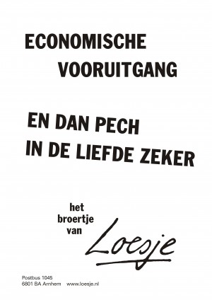 Economische vooruitgang en dan pech in de liefde zeker het broertje van