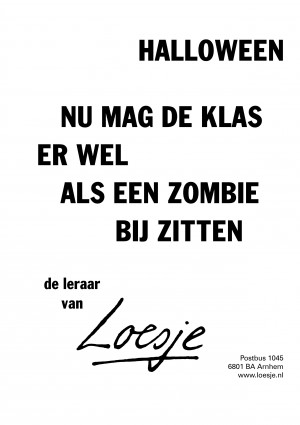 halloween nu mag de klas er wel als een zombie bij zitten -de leraar van-