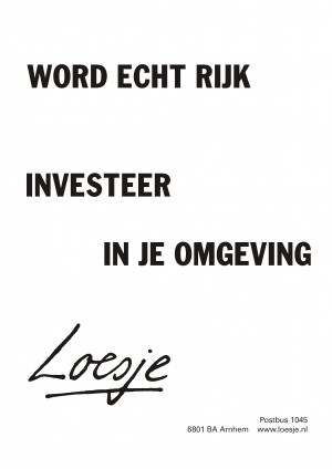 word echt rijk investeer in je omgeving