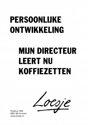 Persoonlijke ontwikkeling mijn directeur leert nu koffiezetten